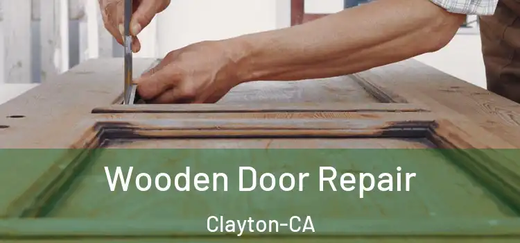  Wooden Door Repair Clayton-CA